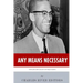 Any Means Necessary: The Life and Legacy of Malcolm X