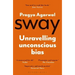 Sway: Unravelling Unconscious Bias