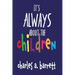 It's Always About the Children