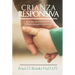 Crianza Responsiva: Principios Para Criar Hijos Conectados Y Saludables