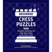 Beginner Chess Puzzles: 500 Practice Exercises to Take Your Game to the Next Level