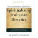 The Ascensional Science of Spiritualizing Fruitarian Dietetics