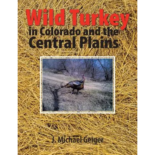 Wild Turkey in Colorado and the Central Plains: Colorado and Surrounding States