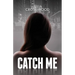 Catch Me