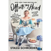 Off with My Head: The Definitive Basic B*tch Handbook to Surviving Rock Bottom
