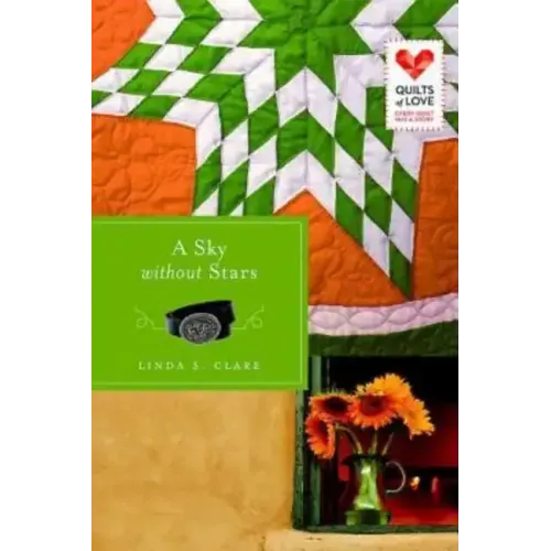 A Sky Without Stars: Quilts of Love Series