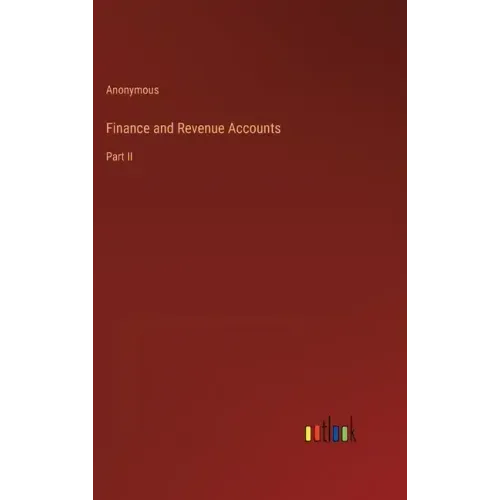 Finance and Revenue Accounts: Part II