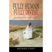 Fully Human, Fully Divine: An Interactive Christology