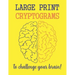 Large Print Cryptograms To Challenge Your Brain !: 200 Cryptoquote Puzzles of Inspiration, Motivation, and Wisdom (Volume 1)