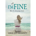 I'm Not Fine (Hardback): But I'm Surviving Cancer