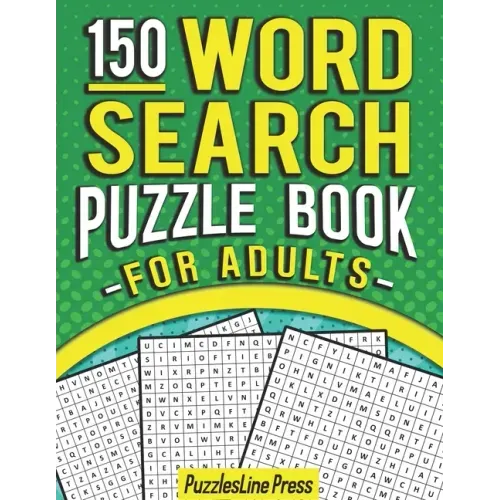 Word Search Puzzle Book For Adults: 150 Word Search Puzzles For Adults With Solutions
