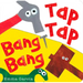 Tap Tap Bang Bang
