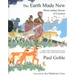 The Earth Made New: Plains Indian Stories of Creation