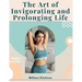 The Art of Invigorating and Prolonging Life: By Food, Clothes, Air, Exercise, and Sleep