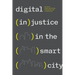 Digital (In)justice in the Smart City