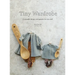 Tiny Wardrobe: 12 Adorable Designs and Patterns for Your Doll
