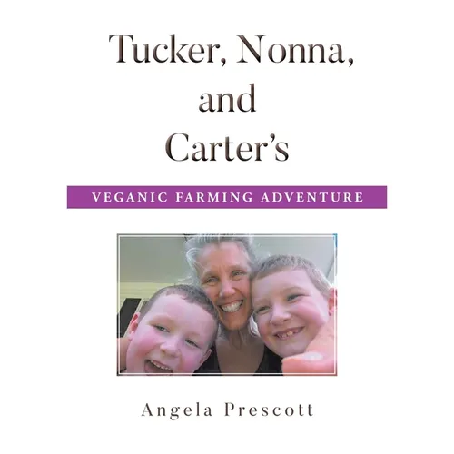 Tucker, Nonna, and Carter's Veganic Farming Adventure