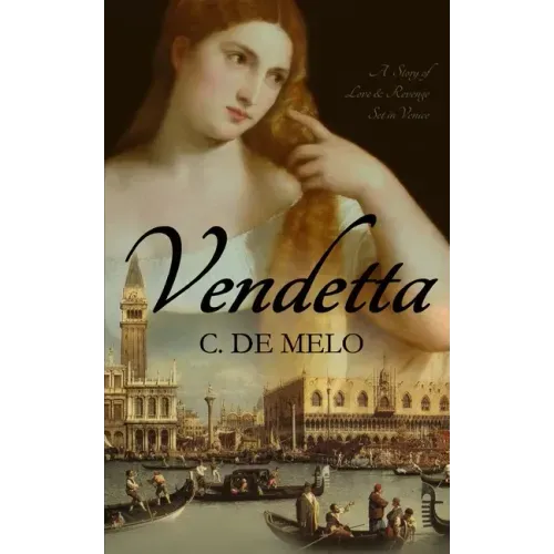 Vendetta: A Story of Love & Revenge Set in Venice