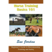 Horse Training Basics 101: Beginner's Guide to Horsemanship, Training and Safety