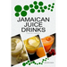 Jamaican Juice Drinks: "Fruits and Vegetables"
