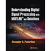 Understanding Digital Signal Processing with Matlab(r) and Solutions
