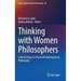 Thinking with Women Philosophers: Critical Essays in Practical Contemporary Philosophy