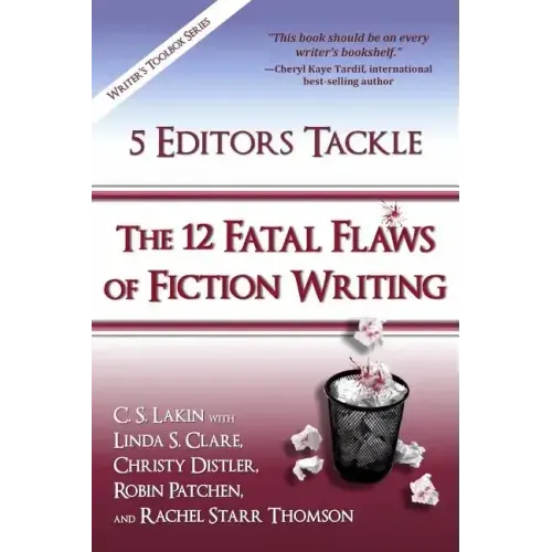 5 Editors Tackle the 12 Fatal Flaws of Fiction Writing