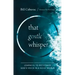That Gentle Whisper: Learning to Recognize God's Voice in a Noisy World