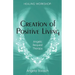 Creation of Positive Living: Angelic Request Therapy
