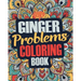 Ginger Coloring Book: A Snarky, Irreverent & Funny Ginger Coloring Book Gift Idea for Gingers and Red Heads