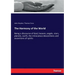 The Harmony of the World: Being a discourse of God, heaven, angels, stars, planets, earth, the miraculous descentions and ascentions of spirits