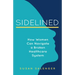 Sidelined: How Women Can Navigate a Broken Healthcare System