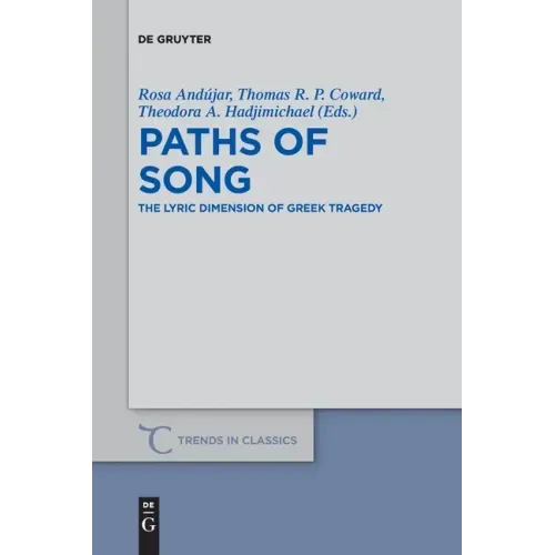 Paths of Song: The Lyric Dimension of Greek Tragedy