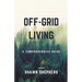 Off-Grid Living: A Comprehensive Guide
