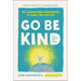 Go Be Kind: 28 1/2 Adventures Guaranteed to Make You Happier