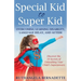 Special Kid to Super Kid: Overcoming Learning Disability, Language Delay, and Autism