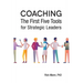 Coaching: The First Five Tools for Strategic Leaders
