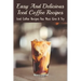 Easy And Delicious Iced Coffee Recipes: Iced Coffee Recipes You Must Give A Try: What Is The Best Iced Coffee Flavor?