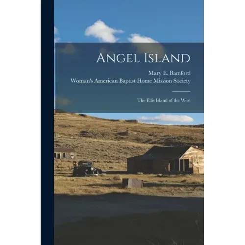 Angel Island: the Ellis Island of the West