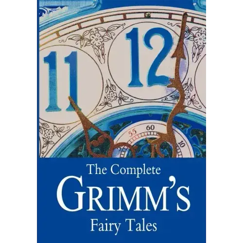 The Complete Grimm's Fairy Tales