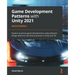 Game Development Patterns with Unity 2021 - Second Edition: Explore practical game development using software design patterns and best practices in Un