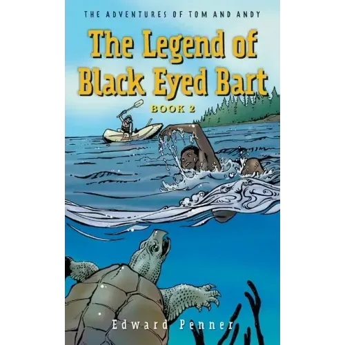 The Legend of Black Eyed Bart, Book 2: The Adventures of Tom and Andy