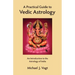 A Practical Guide to Vedic Astrology: An Introduction to the Astrology of India