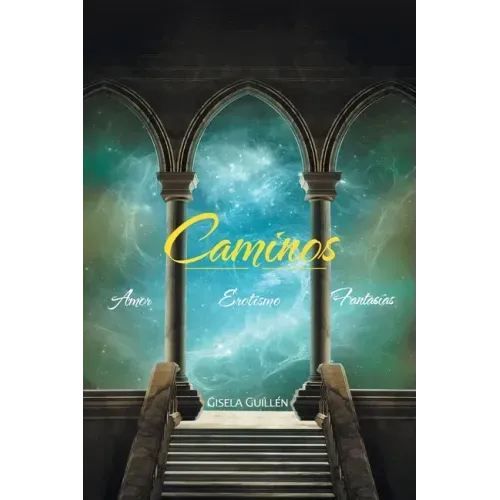 Caminos: Amor Erotismo Fantasías