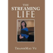 The Streaming Life