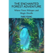 The Enchanted Forest Adventure: Where Trees Whisper and Magic Dwells