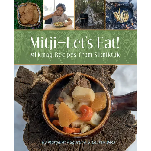 Mitji-Let's Eat!: Mi'kmaq Recipes from Sikniktuk
