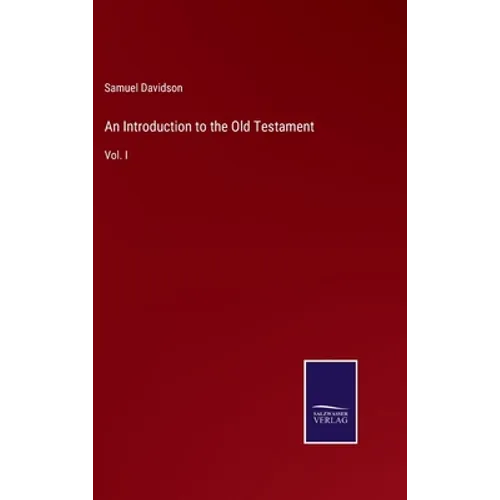 An Introduction to the Old Testament: Vol. I