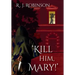'Kill Him, Mary!'
