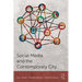 Social Media and the Contemporary City